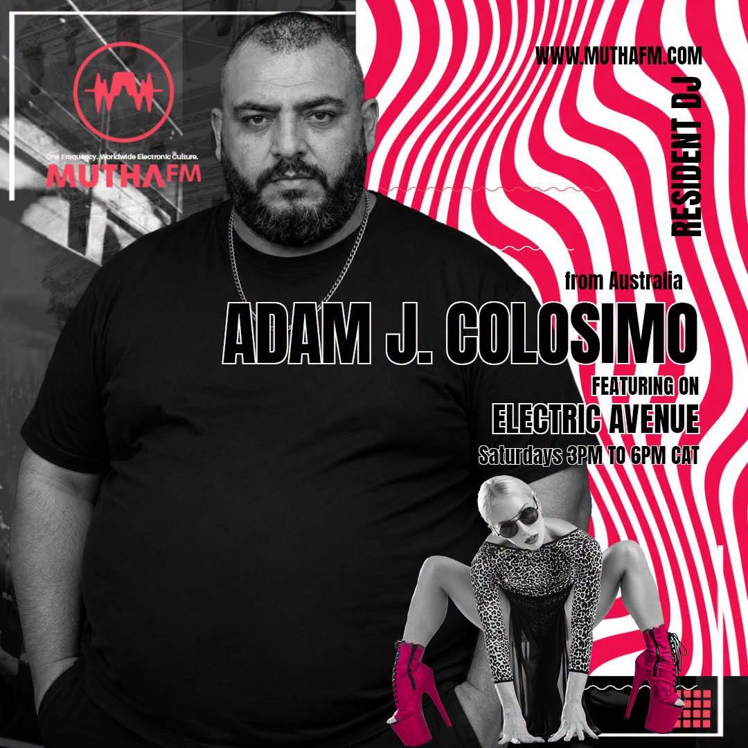 Adam J. Colosimo, Resident DJ on Mutha FM, featuring on Electric Avenue